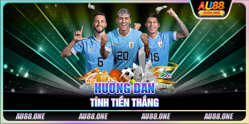 Hướng dẫn tính tiền thắng